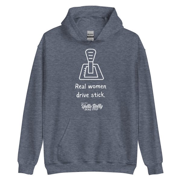 Real Women Drive Stick-Unisex Hoodie