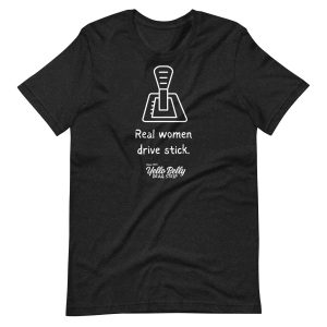 Real Women Drive Stick-Unisex t-shirt
