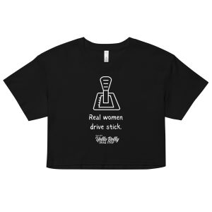 Real Women Drive Stick-Women’s crop top